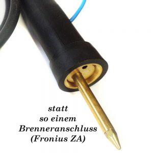 Fronius ZA luftgekühlt mit Text - statt so einem BrennerAnschluss Fronius ZA