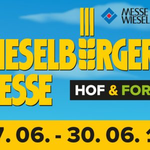 Hof & Forst Wieselburger Messe vom 27.06. bis 30.06.2019 Messe Ankündigung